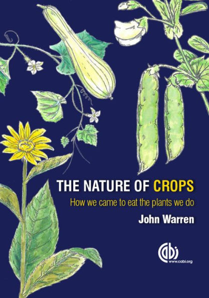 The Nature of Crops: How We Came to Eat the Plants We Do