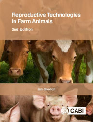 Title: Reproductive Technologies in Farm Animals, Author: Ian Gordon