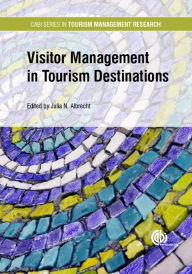 Title: Visitor Management in Tourism Destinations, Author: Julia N. Albrecht PhD