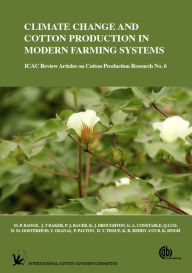 Title: Climate Change and Cotton Production in Modern Farming Systems, Author: Michael P Bange