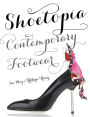 Shoetopia: Contemporary Footwear
