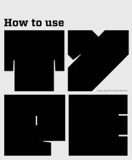 Title: How to Use Type, Author: Lester Meachem