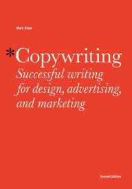 Title: Copywriting Second Edition: Successful Writing for Design, Advertising, Marketing, Author: Mark Shaw