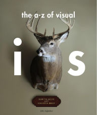 Title: The A-Z of Visual Ideas: How to Solve any Creative Brief, Author: John Ingledew