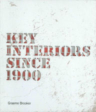 Title: Key Interiors since 1900, Author: Graeme Brooker