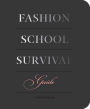Fashion School Survival Guide