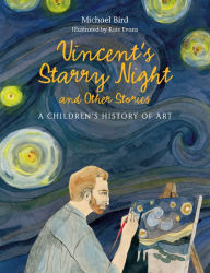 Title: Vincent's Starry Night and Other Stories: A Children's History of Art, Author: Michael Bird