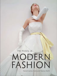 Title: The History of Modern Fashion, Author: Daniel James Cole