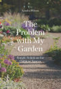 The Problem with My Garden: Simple Solutions for Outdoor Spaces