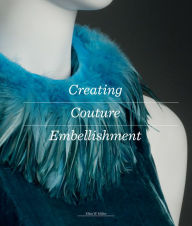 Title: Creating Couture Embellishment, Author: Ellen Miller