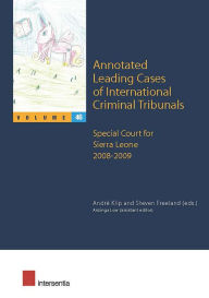 Title: Annotated Leading Cases of International Criminal Tribunals - Volume 46: Special Court for Sierra Leone 1 January 2008 - 18 March 2009, Author: Andrï Klip