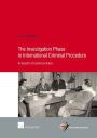 The Investigation Phase in International Criminal Procedure: In Search of Common Rules