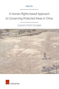 Title: A Human Rights-based Approach to Conserving Protected Areas in China: Lessons from Europe, Author: Miao He