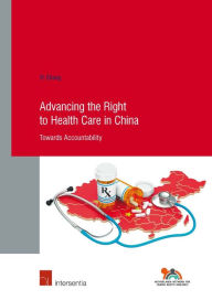 Title: Advancing the Right to Health Care in China: Towards Accountability, Author: Yi Zhang