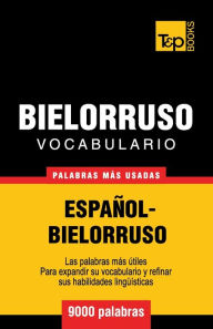 Title: Vocabulario espaï¿½ol-bielorruso - 9000 palabras mï¿½s usadas, Author: Andrey Taranov
