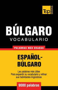 Title: Vocabulario espaï¿½ol-bï¿½lgaro - 9000 palabras mï¿½s usadas, Author: Andrey Taranov