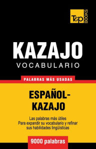 Title: Vocabulario espaï¿½ol-kazajo - 9000 palabras mï¿½s usadas, Author: Andrey Taranov