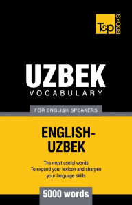 Title: Uzbek vocabulary for English speakers - 5000 words, Author: Andrey Taranov