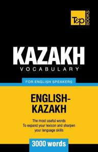 Title: Kazakh vocabulary for English speakers - 3000 words, Author: Andrey Taranov
