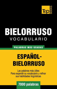 Title: Vocabulario espaï¿½ol-bielorruso - 7000 palabras mï¿½s usadas, Author: Andrey Taranov
