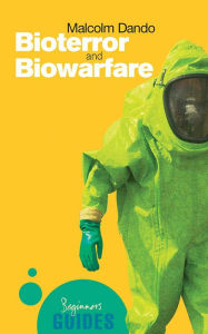 Title: Bioterror and Biowarfare: A Beginner's Guide, Author: Malcolm R. Dando