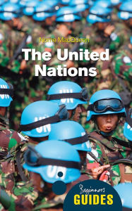 Title: The United Nations: A Beginner's Guide, Author: Norrie MacQueen