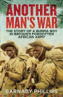 Another Man's War: The Story of a Burma Boy in Britain's Forgotten Army
