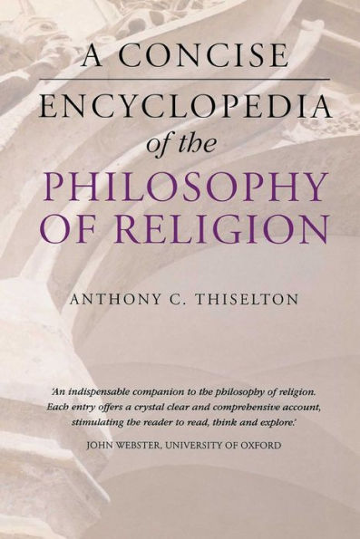 A Concise Encyclopedia of the Philosophy of Religion