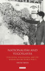 Nationalism and Yugoslavia: The Yugoslavian State, Education and the Balkans before World War II