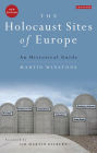 The Holocaust Sites of Europe: An Historical Guide