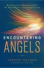 Encountering Angels: Real-Life Experiences of Heavenly Intervention
