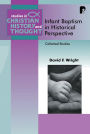 Infant Baptism in Historical Perspective