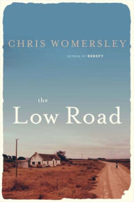 Title: The Low Road, Author: Chris Womersley