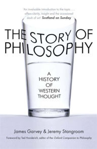 Title: The Story of Philosophy: A History of Western Thought, Author: James Garvey