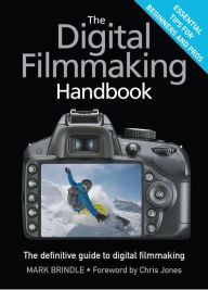 Title: The Digital Filmmaking Handbook, Author: Mark Brindle