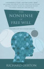 The Nonsense of Free Will: Facing Up to a False Belief