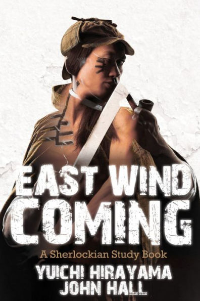 East Wind Coming: A Sherlockian Study Book