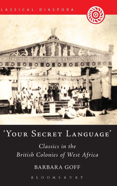 Your Secret Language': Classics in the British Colonies of West Africa