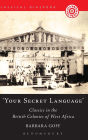 Your Secret Language': Classics in the British Colonies of West Africa