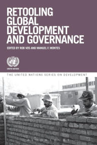 Title: Retooling Global Development and Governance, Author: Rob Vos