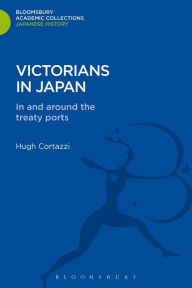 Title: Victorians in Japan: In and around the Treaty Ports, Author: Hugh Cortazzi