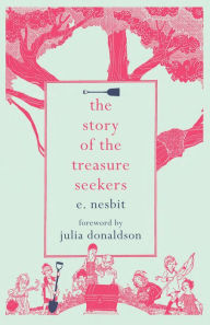 Title: The Story of the Treasure Seekers, Author: E. Nesbit