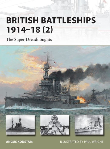 British Battleships 1914-18 (2): The Super Dreadnoughts