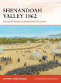 Shenandoah Valley 1862: Stonewall Jackson outmaneuvers the Union