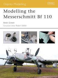 Title: Modelling the Messerschmitt Bf 110, Author: Brett Green