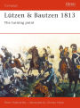 Lützen & Bautzen 1813: The Turning Point