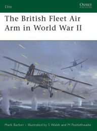 Title: The British Fleet Air Arm in World War II, Author: Mark Barber