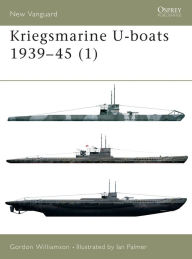 Title: Kriegsmarine U-boats 1939-45 (1), Author: Gordon Williamson