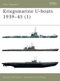 Title: Kriegsmarine U-boats 1939-45 (1), Author: Gordon Williamson