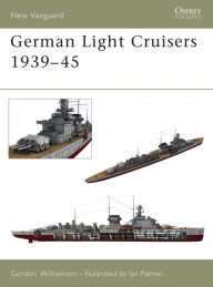 Title: German Light Cruisers 1939-45, Author: Gordon Williamson